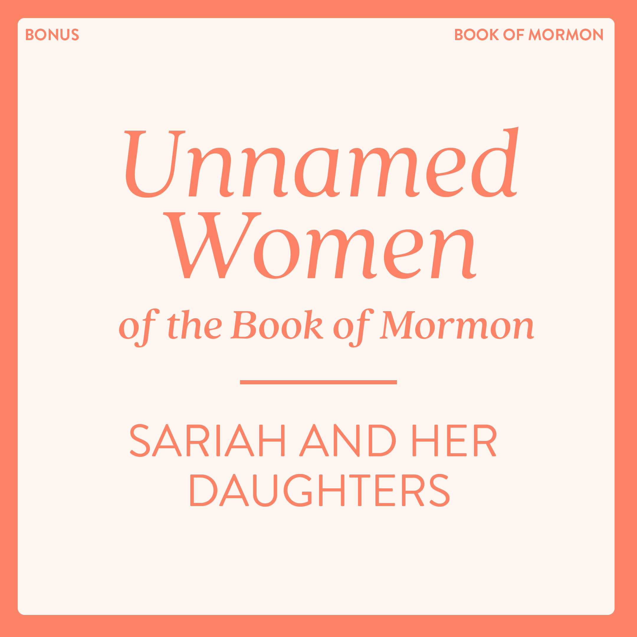 Unnamed Women in the Book of Mormon: Sariah and her Daughters