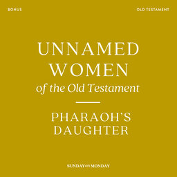 Unnamed Women of the Old Testament: Pharaoh’s Daughter