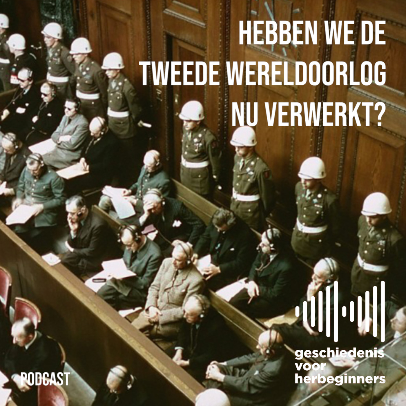 81. Tweede Wereldoorlog - deel 11: Hebben we de Tweede Wereldoorlog nu verwerkt?