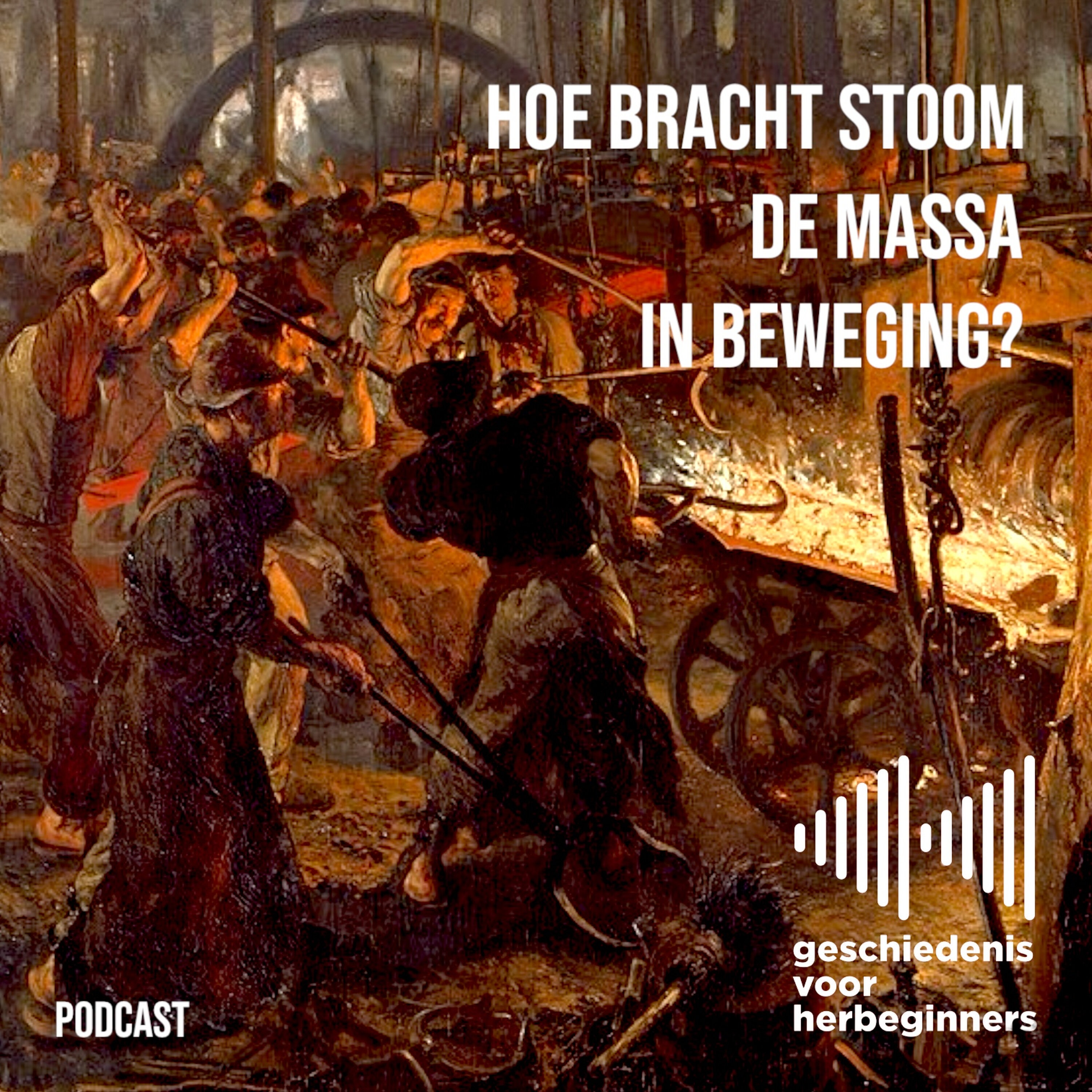 110. Hoe bracht stoom de massa in beweging? - De lange 19de eeuw: deel 4b