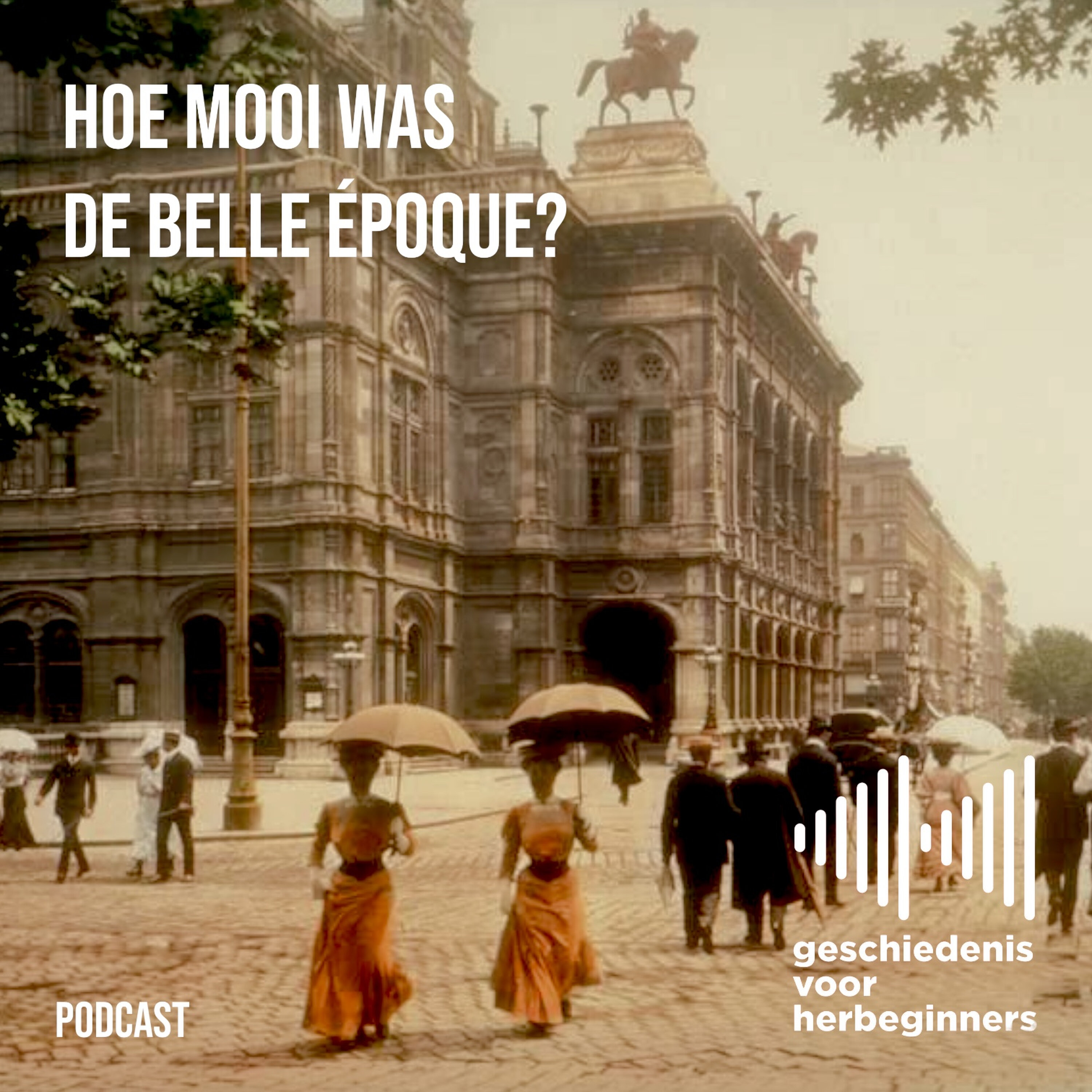 126. Hoe mooi was de belle époque? - De lange 19de eeuw: deel 9 126. Hoe mooi was de belle époque? - De lange 19de eeuw: deel 9