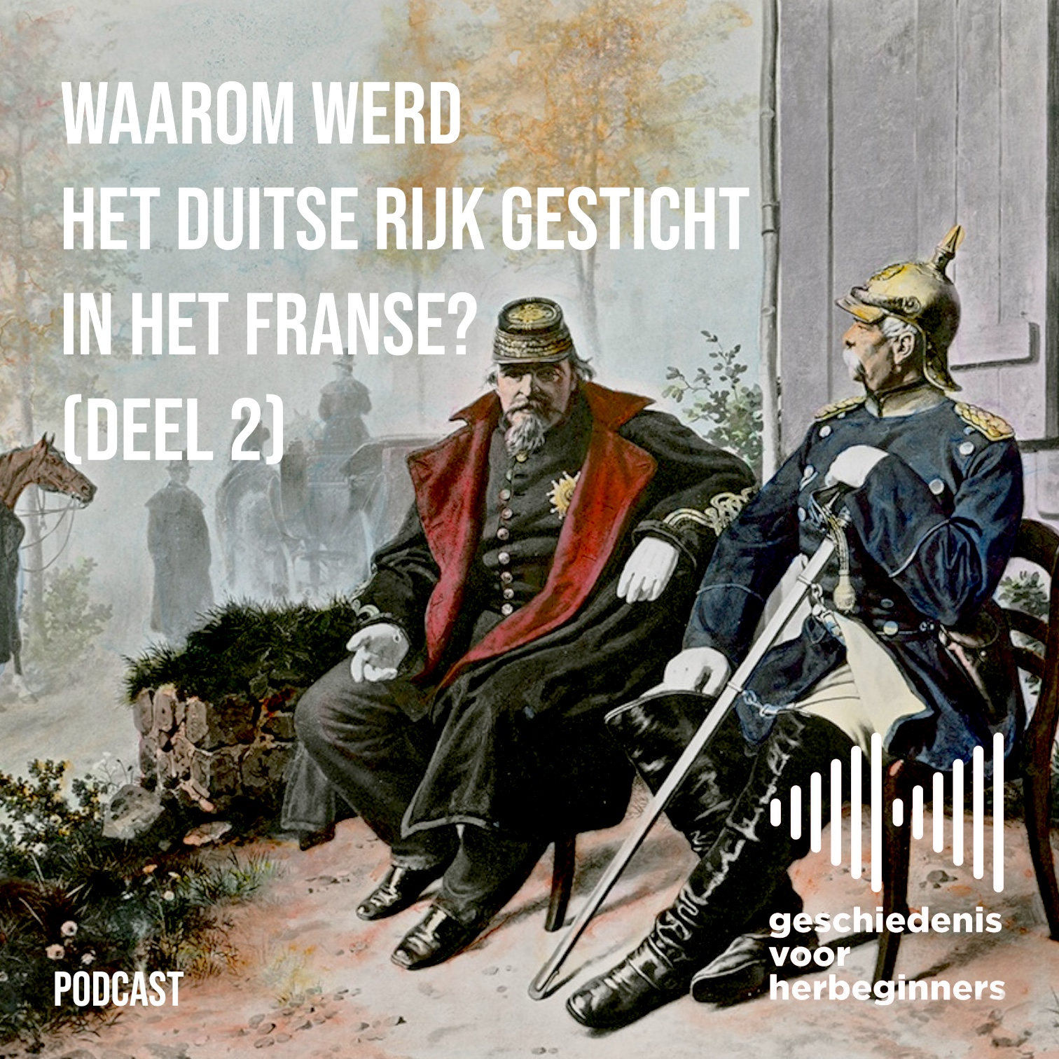 117. Waarom werd het Duitse Rijk gesticht in het Franse? - De lange 19de eeuw: deel 6b