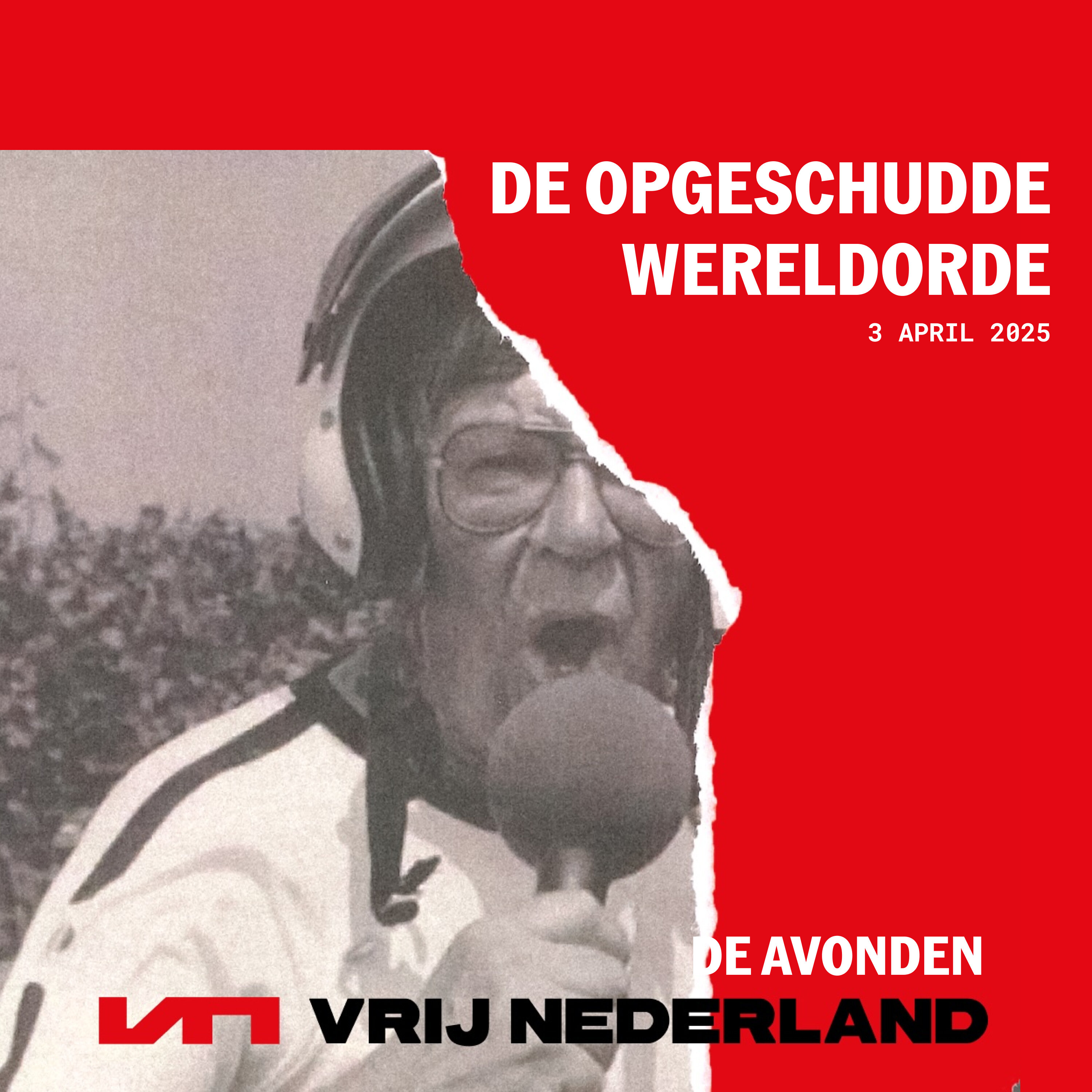 De Avond van Vrij Nederland: De opgeschudde wereldorde