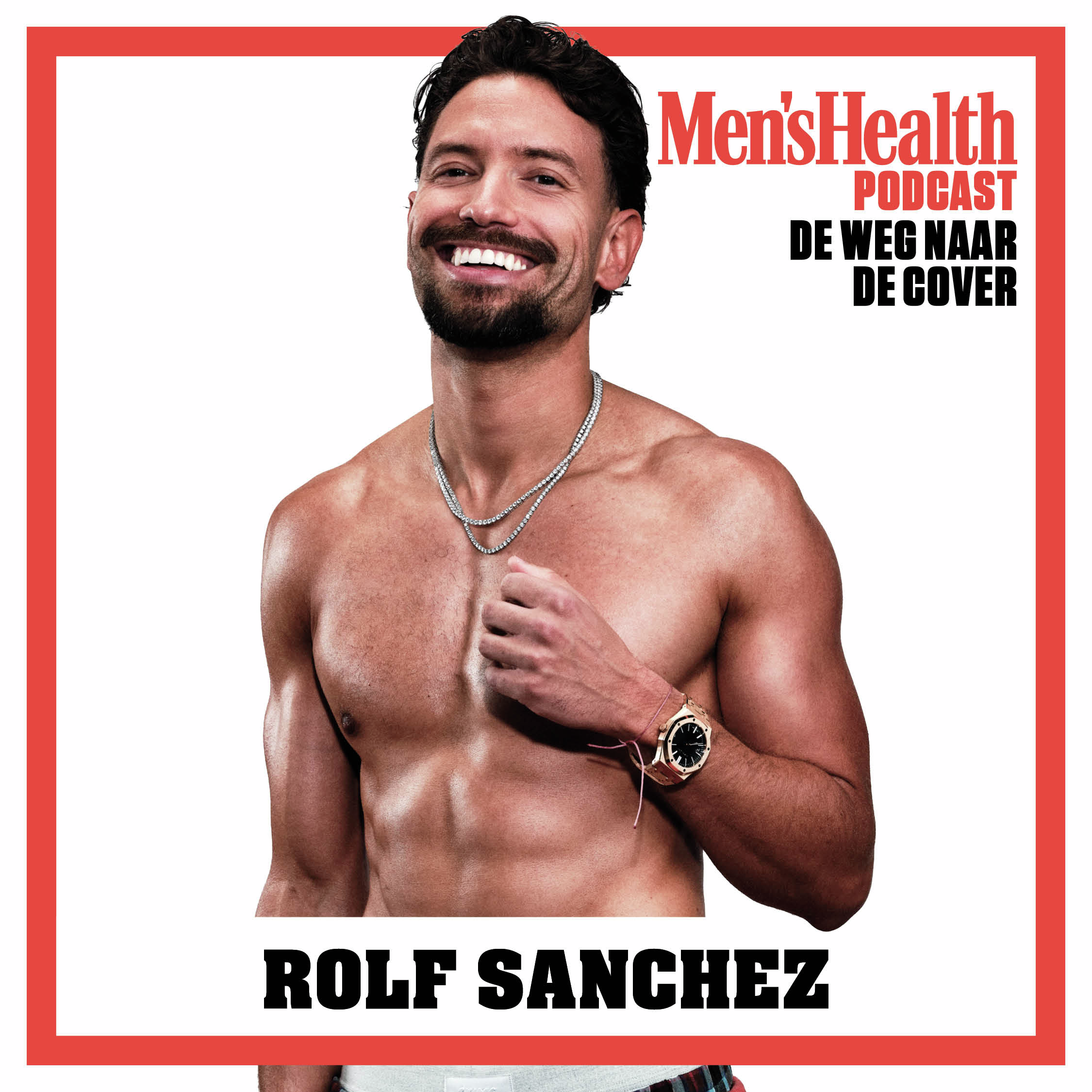 De Weg naar de Cover #7 – Rolf Sanchez over zijn fysieke én mentale transformatie episode artwork