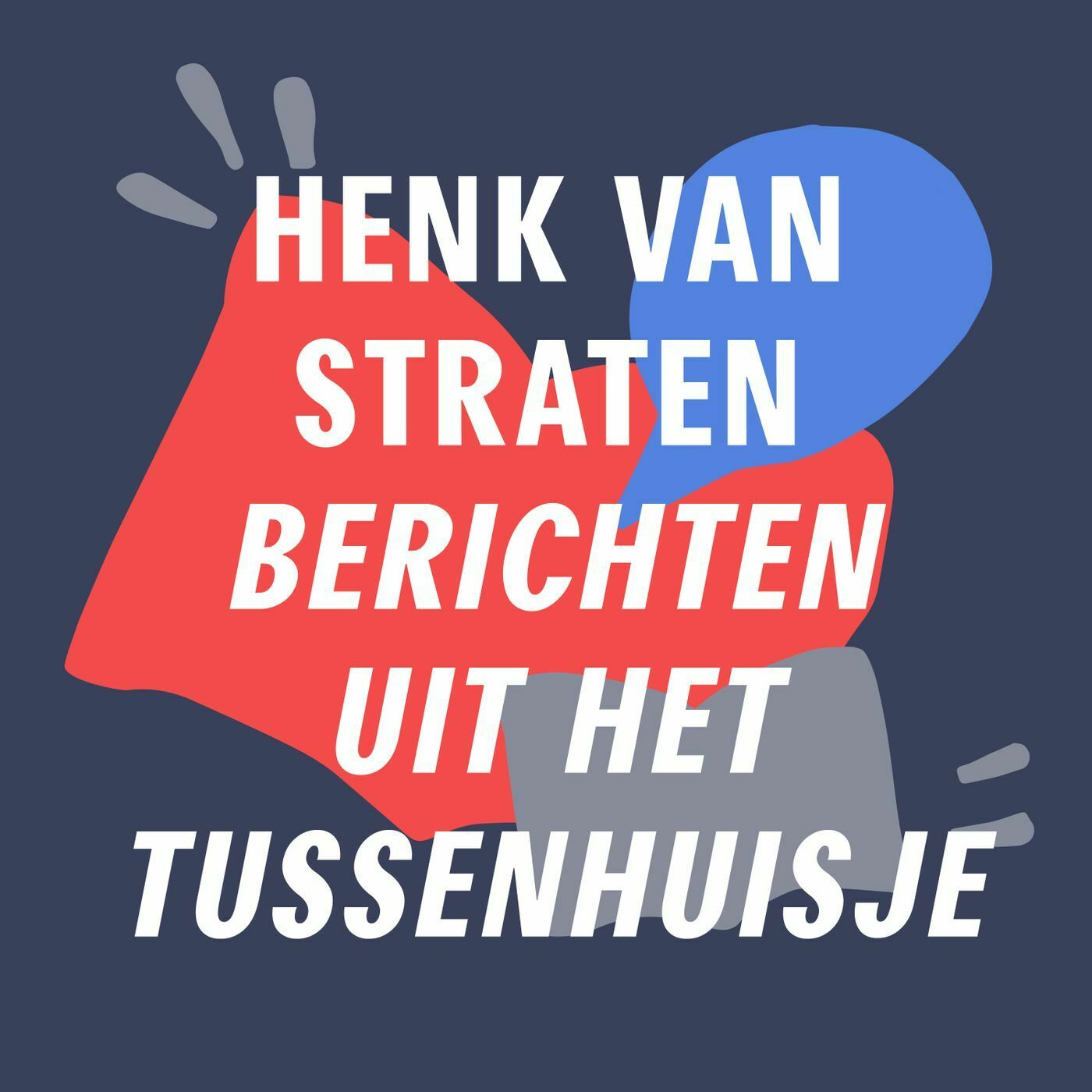 Grotesk sentiment of scherpe zelfreflectie? | 'Berichten uit het tussenhuisje' - Henk van Straten episode artwork