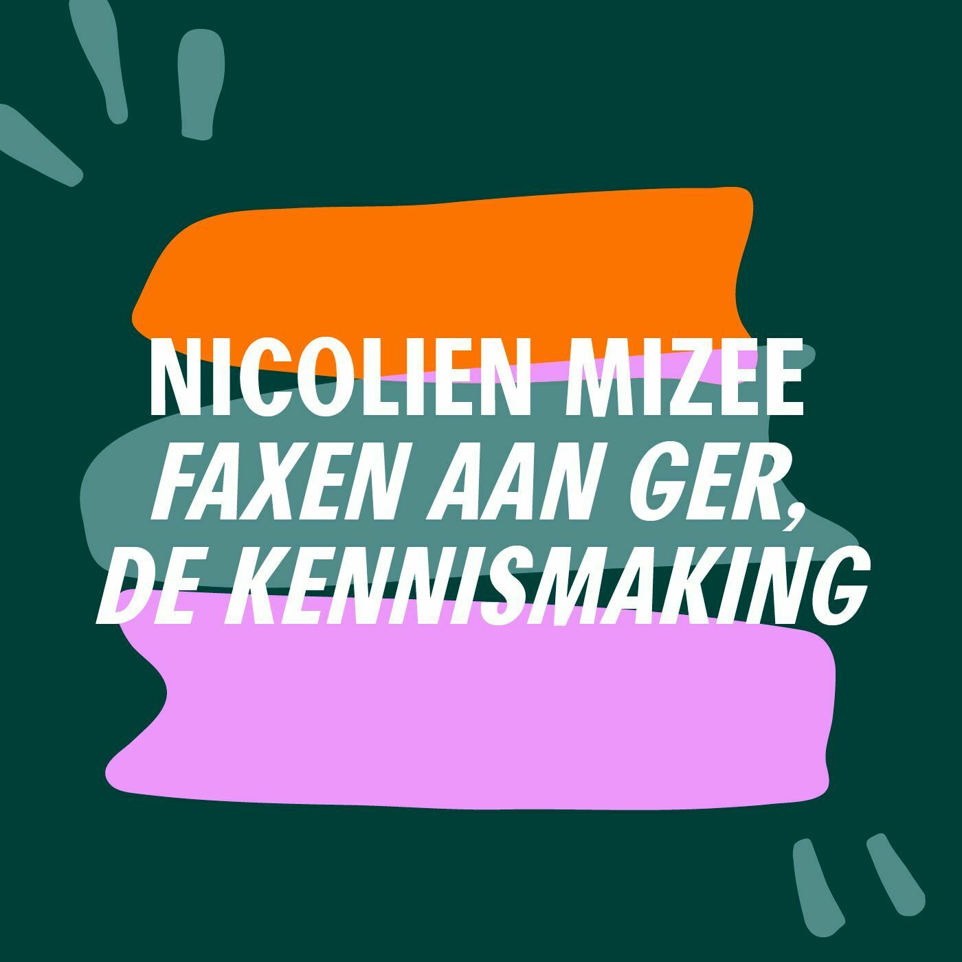 Faxing down the house | Nicolien Mizee - De kennismaking, Faxen aan Ger episode artwork