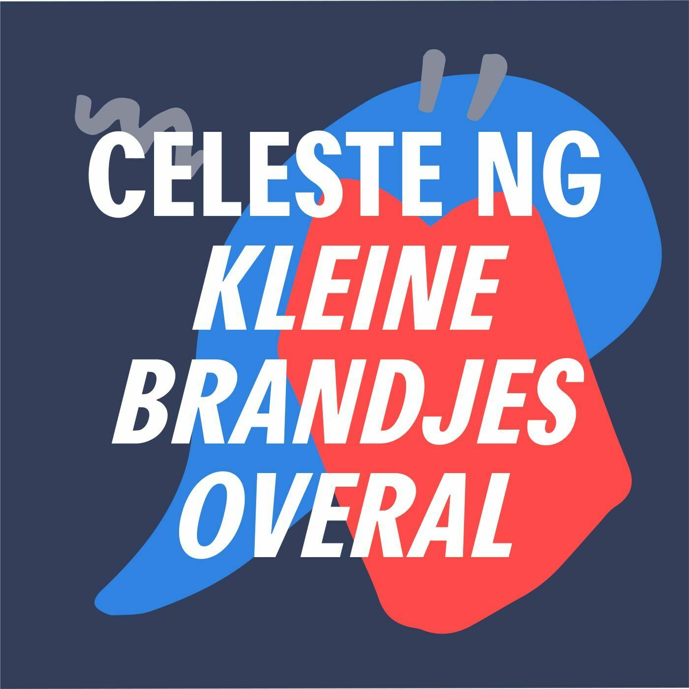 Vallende idealen achter de voordeur | 'Kleine brandjes overal' - Celeste Ng episode artwork