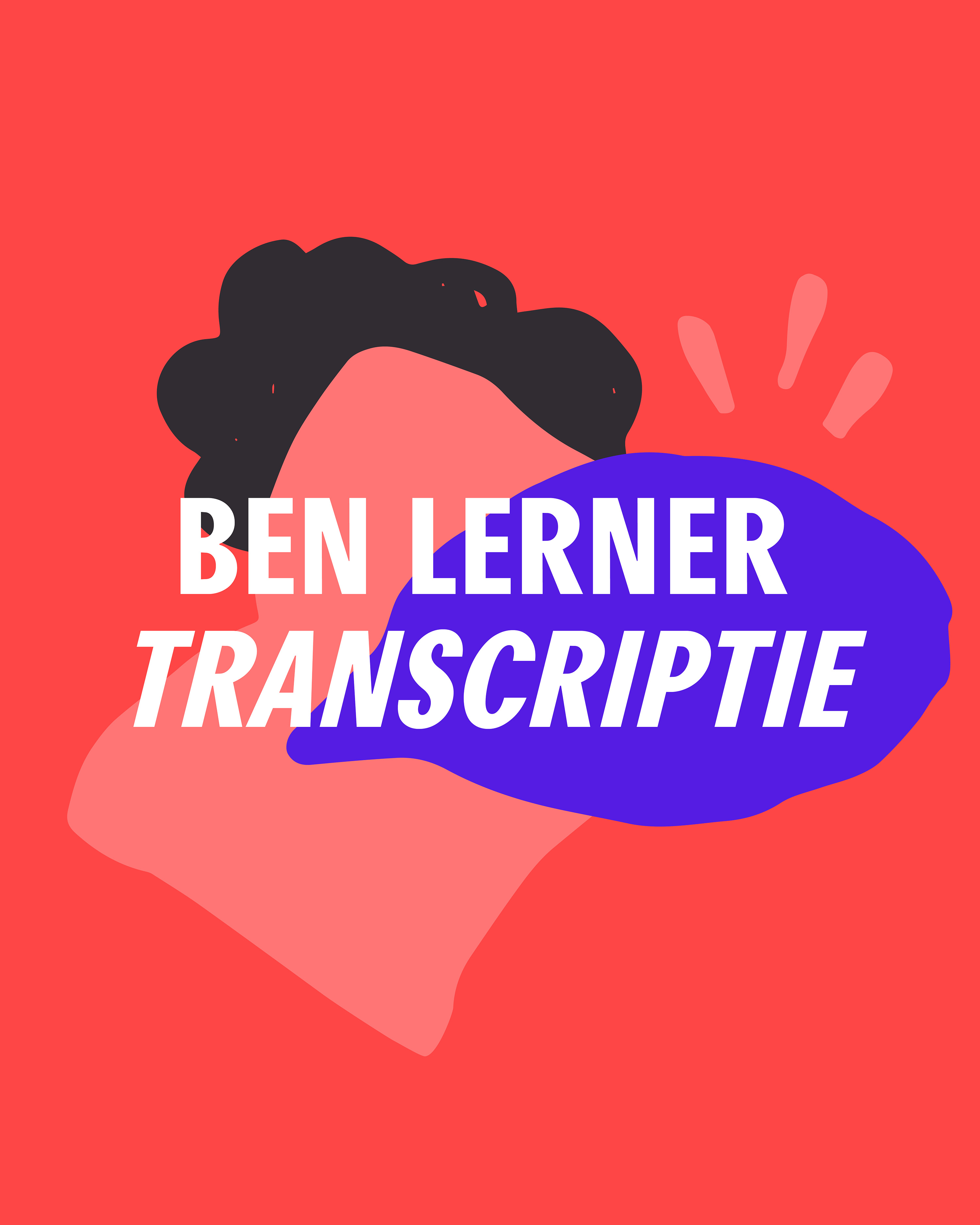 Flirten met gekte | Ben Lerner - Transcriptie