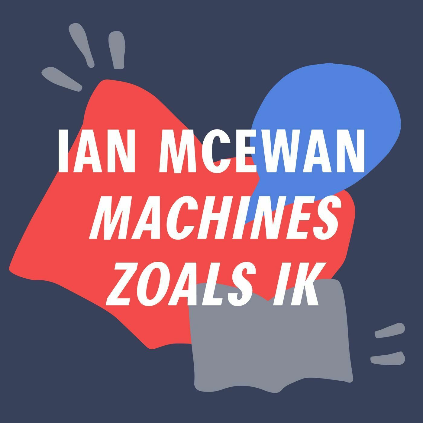 De dunne lijn tussen mens en machine  | 'Machines zoals ik' - Ian McEwan episode artwork