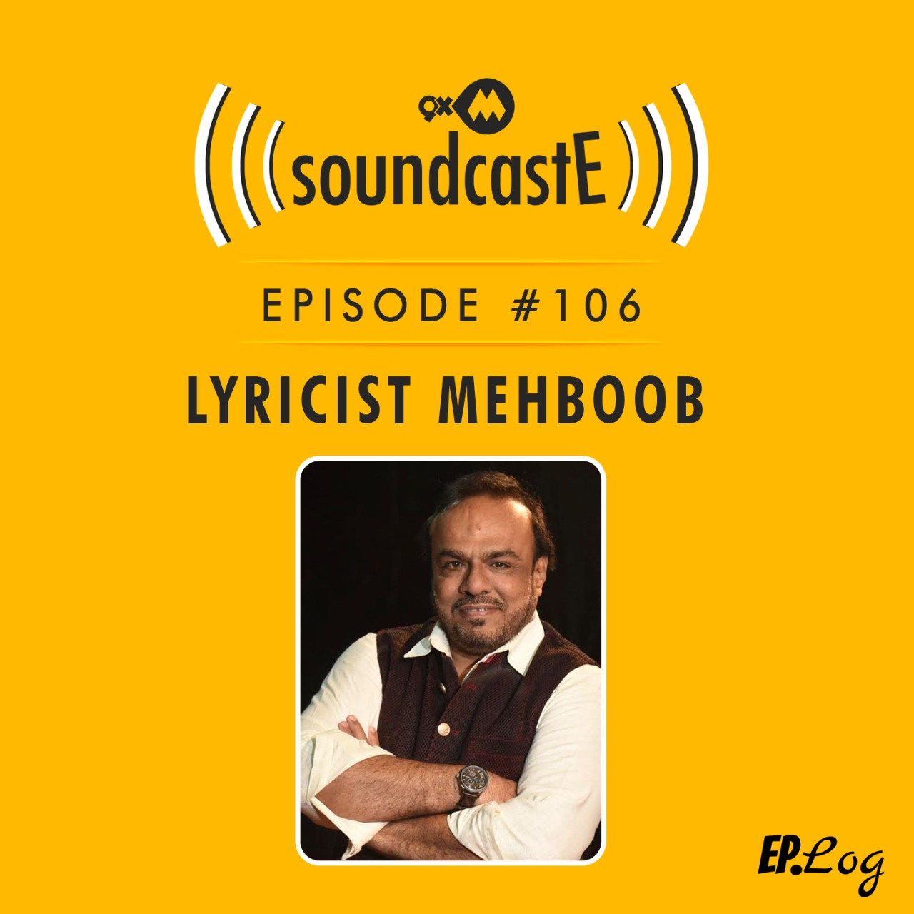 Ep.106: 9XM SoundcastE ft. Lyricist Mehboob
