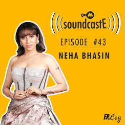 Ep.43: 9XM SoundcastE - Neha Bhasin