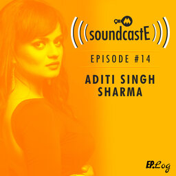 Ep. 14: 9XM SoundcastE Aditi Singh Sharma