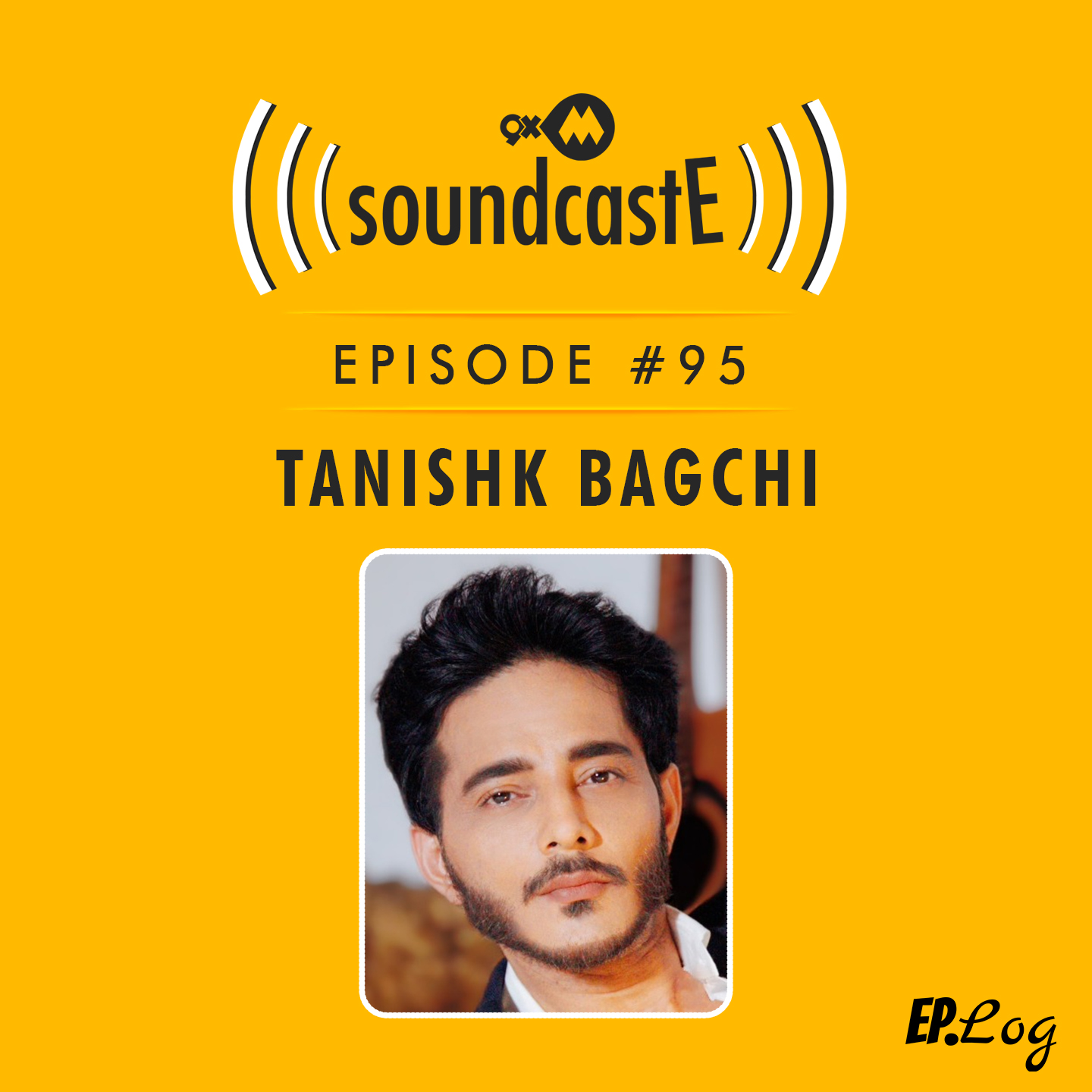 Ep.95: 9XM SoundcastE ft. Tanishk Bagchi
