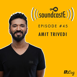 Ep.45: 9XM SoundcastE - Amit Trivedi