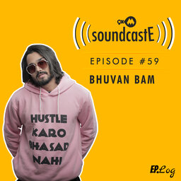 Ep.59: 9XM SoundcastE - Bhuvan Bam