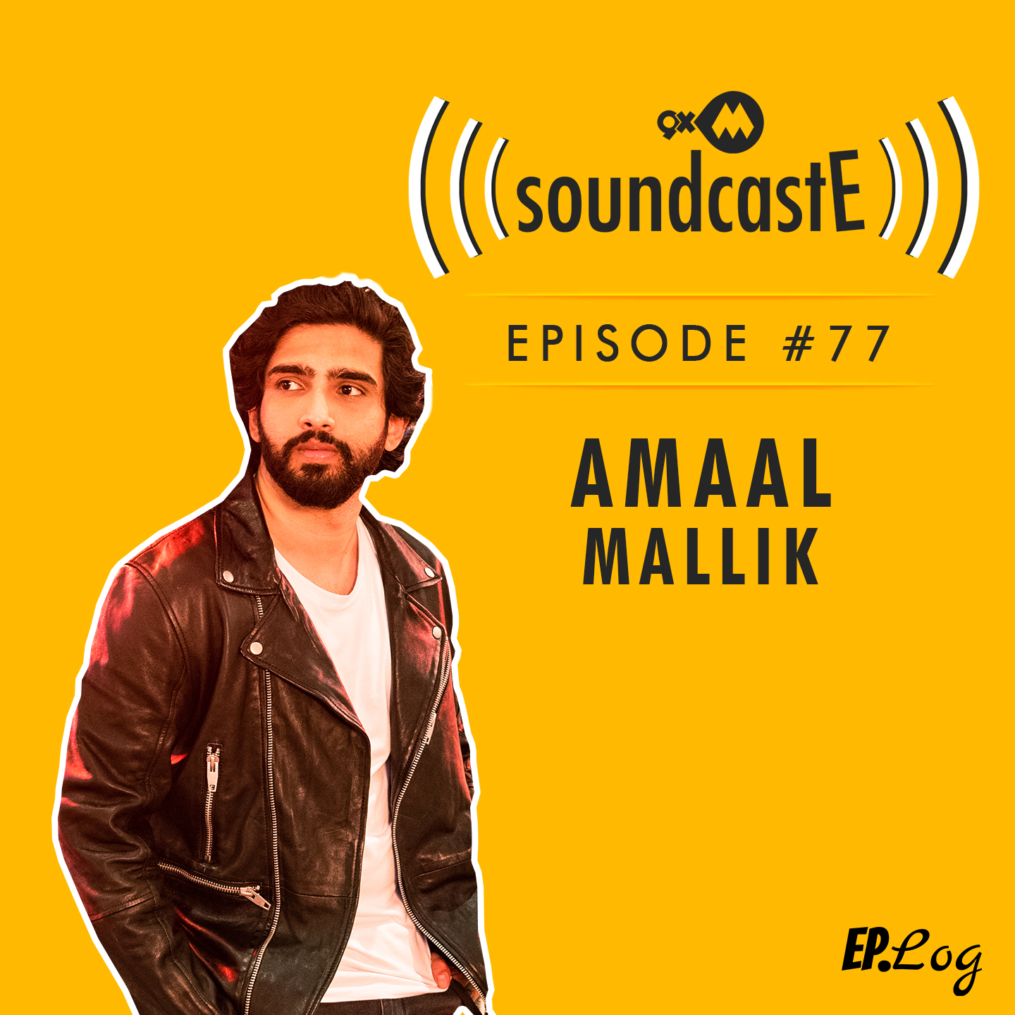 Ep.77: 9XM SoundcastE ft. Amaal Mallik