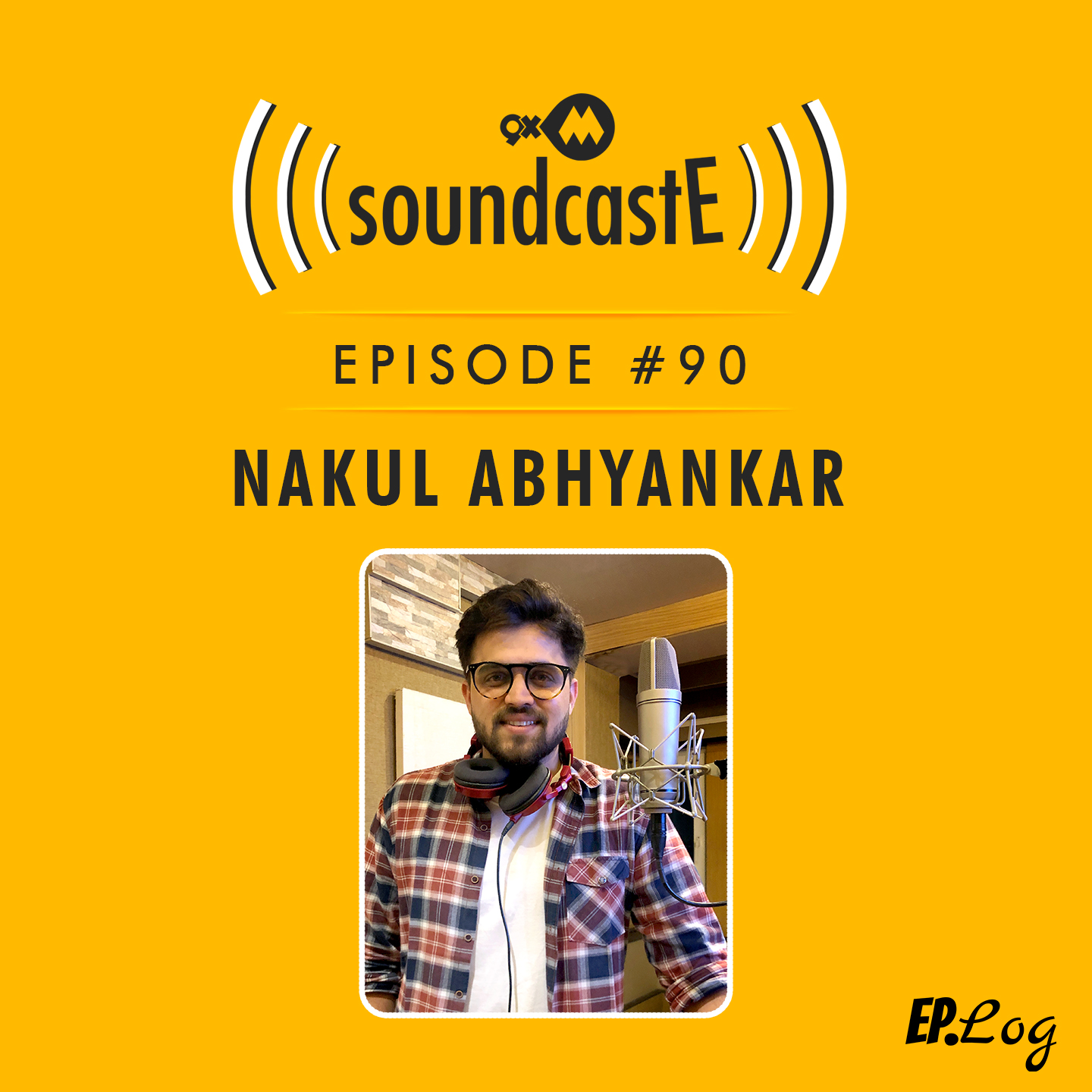 Ep.90: 9XM SoundcastE ft. Nakul Abhyankar