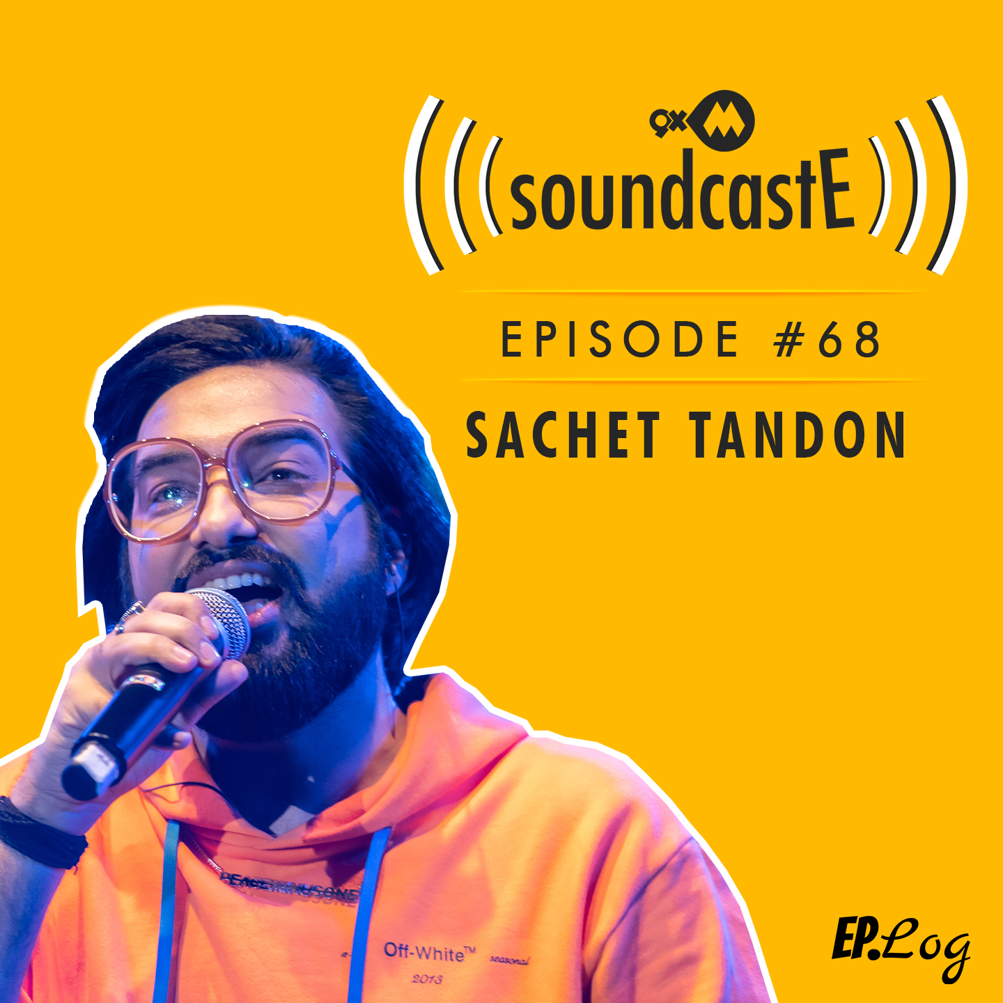 Ep.68: 9XM SoundcastE ft. Sachet Tandon