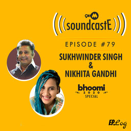 Ep.79: 9XM SoundcastE ft. Sukhwinder Singh & Nikhita Gandhi Bhoomi 2020 Special
