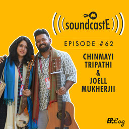 Ep.62: 9XM SoundcastE - Chinmayi Tripathi & Joell Mukherjii