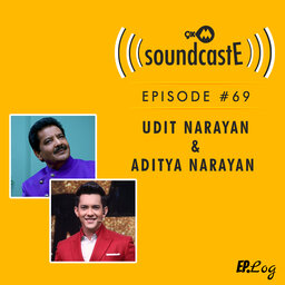 Ep.69: 9XM SoundcastE ft. Udit Narayan and Aditya Narayan