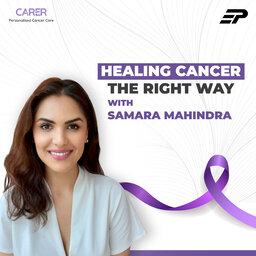Introducing: Healing Cancer The Right Way with Samara Mahindra