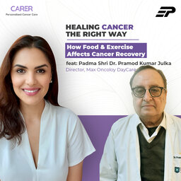 How Food & Exercise Affects Cancer Recovery feat: Padma Shri Dr. Pramod Kumar Julka