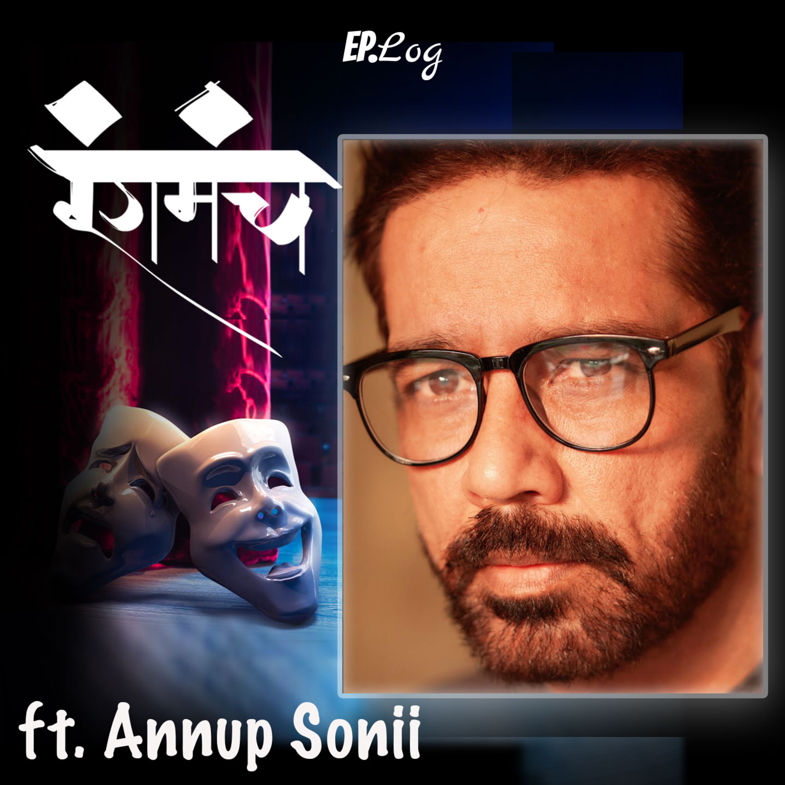 Ep.18 Annup Sonii shares his learnings and experiences from NSD and working in all visual mediums