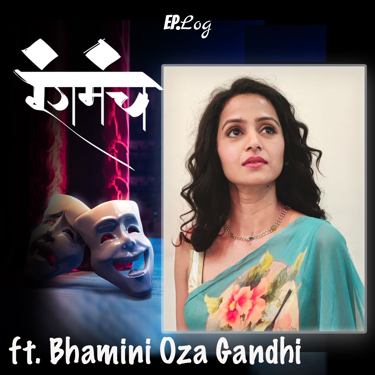 Ep.19 Bhamini Oza Gandhi shares her rangmanch stories