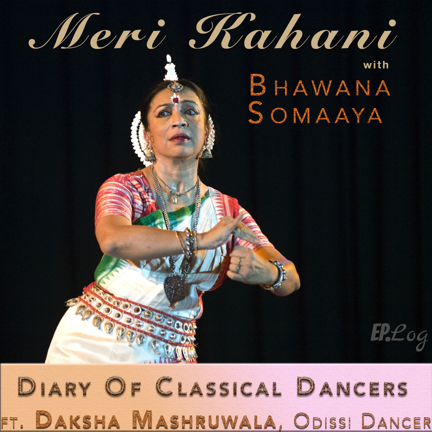 # 1: Meri Kahani ft. Daksha Mashruwala, Odissi Dancer episode artwork
