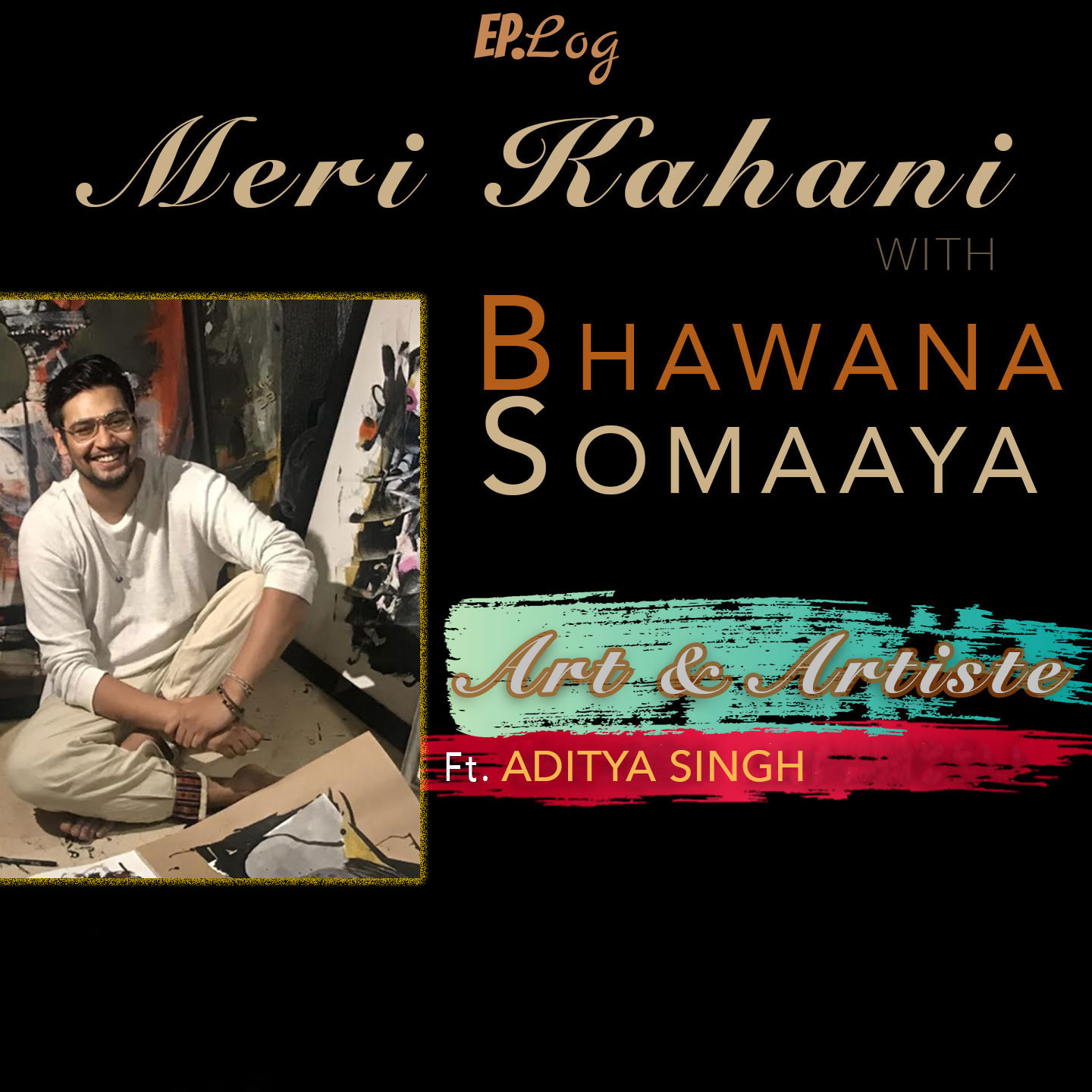# 16: Meri Kahani ft. Aditya Singh | Art and Artiste episode artwork