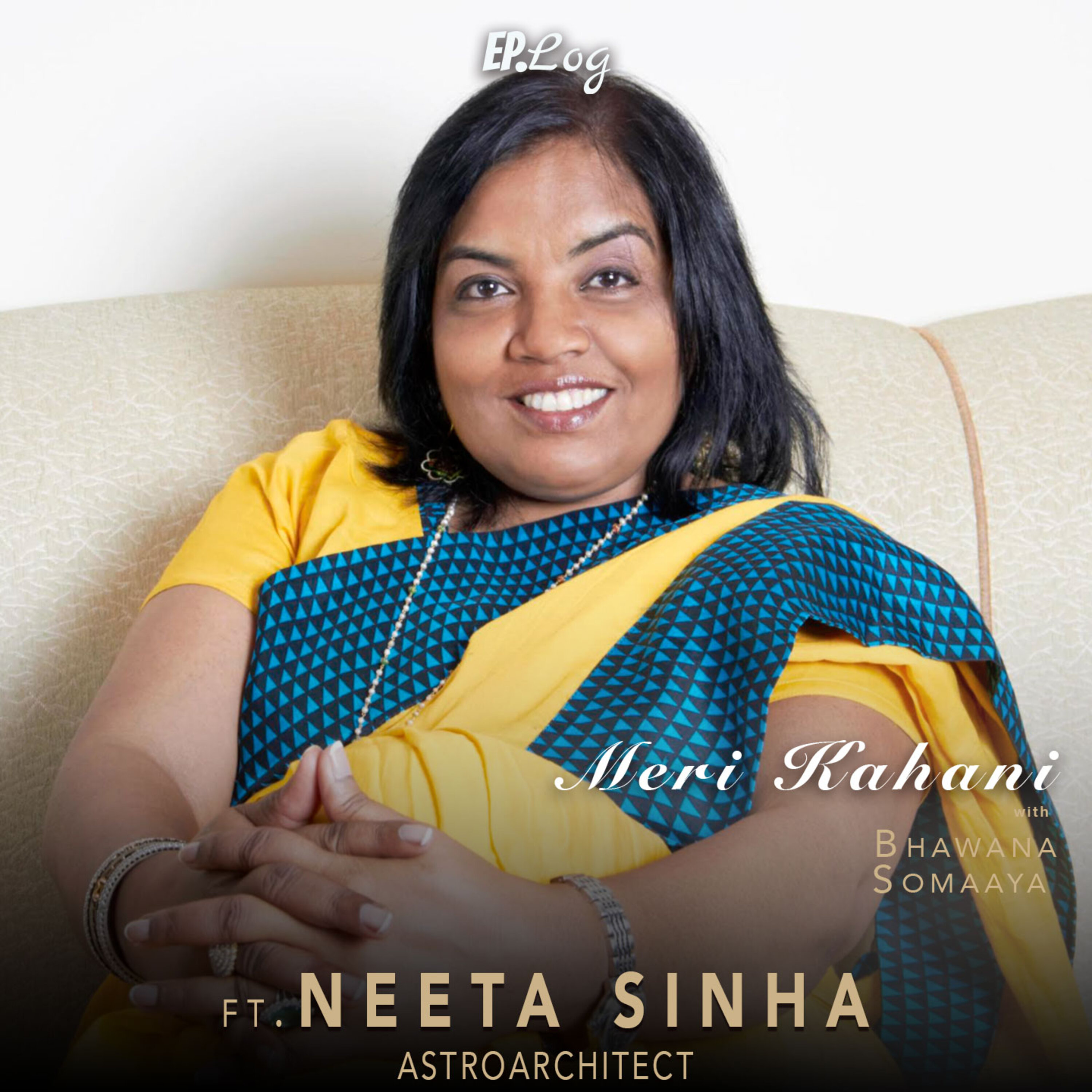 # 69: Meri Kahani ft. Neeta Sinha, Astroarchitect & Astrologer