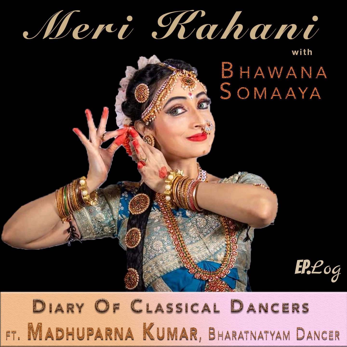 # 2: Meri Kahani ft. Madhuparna Kumar, Bharatnatyam Dancer episode artwork