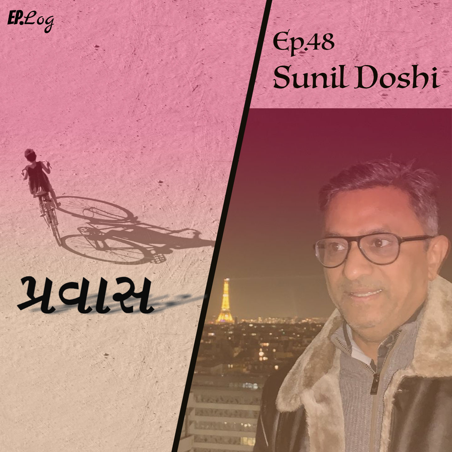Ep.48 Pravaas ft. Sunil Doshi, Producer/ Veteran Media & Film Industry