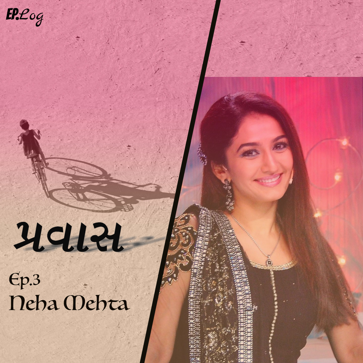 Ep.3 Neha Mehta, Actor