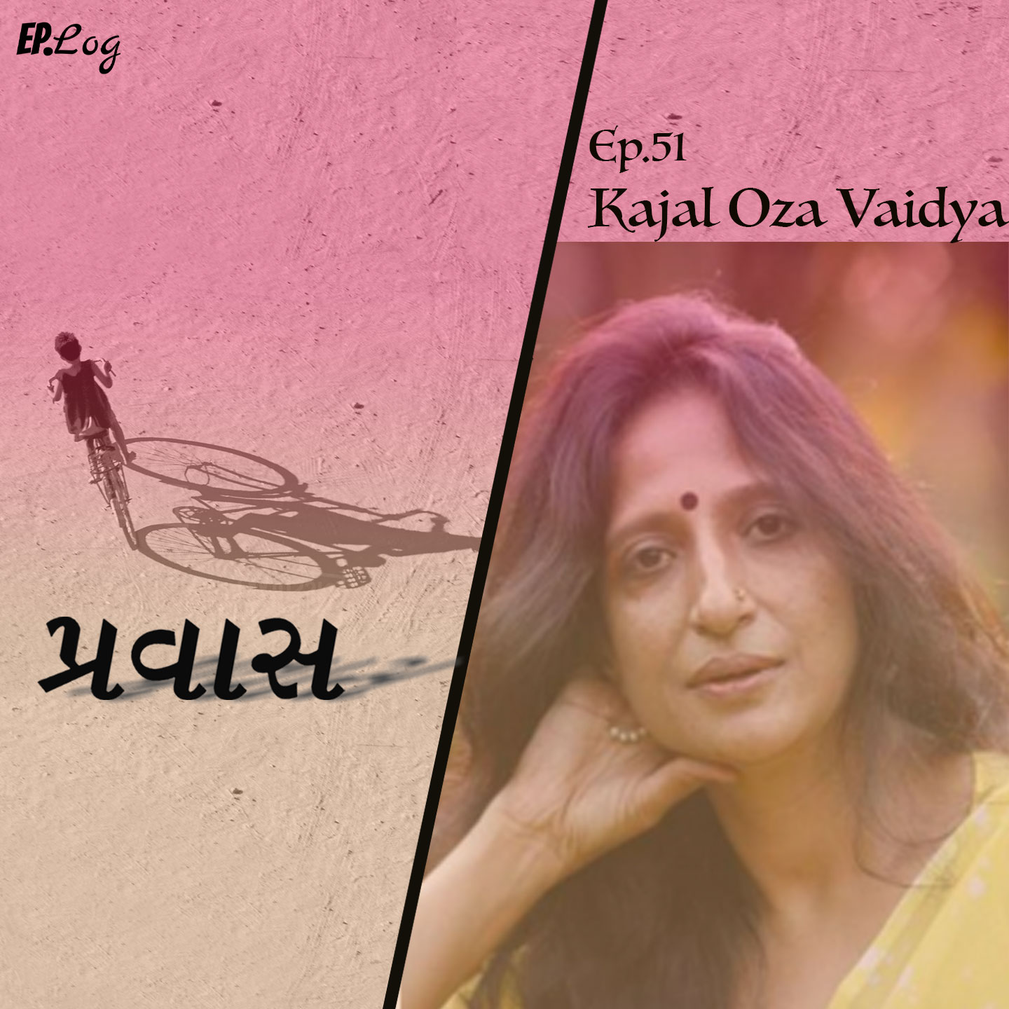 Ep.51 Pravaas ft. Kajal Oza Vaidya, Author/ Speaker