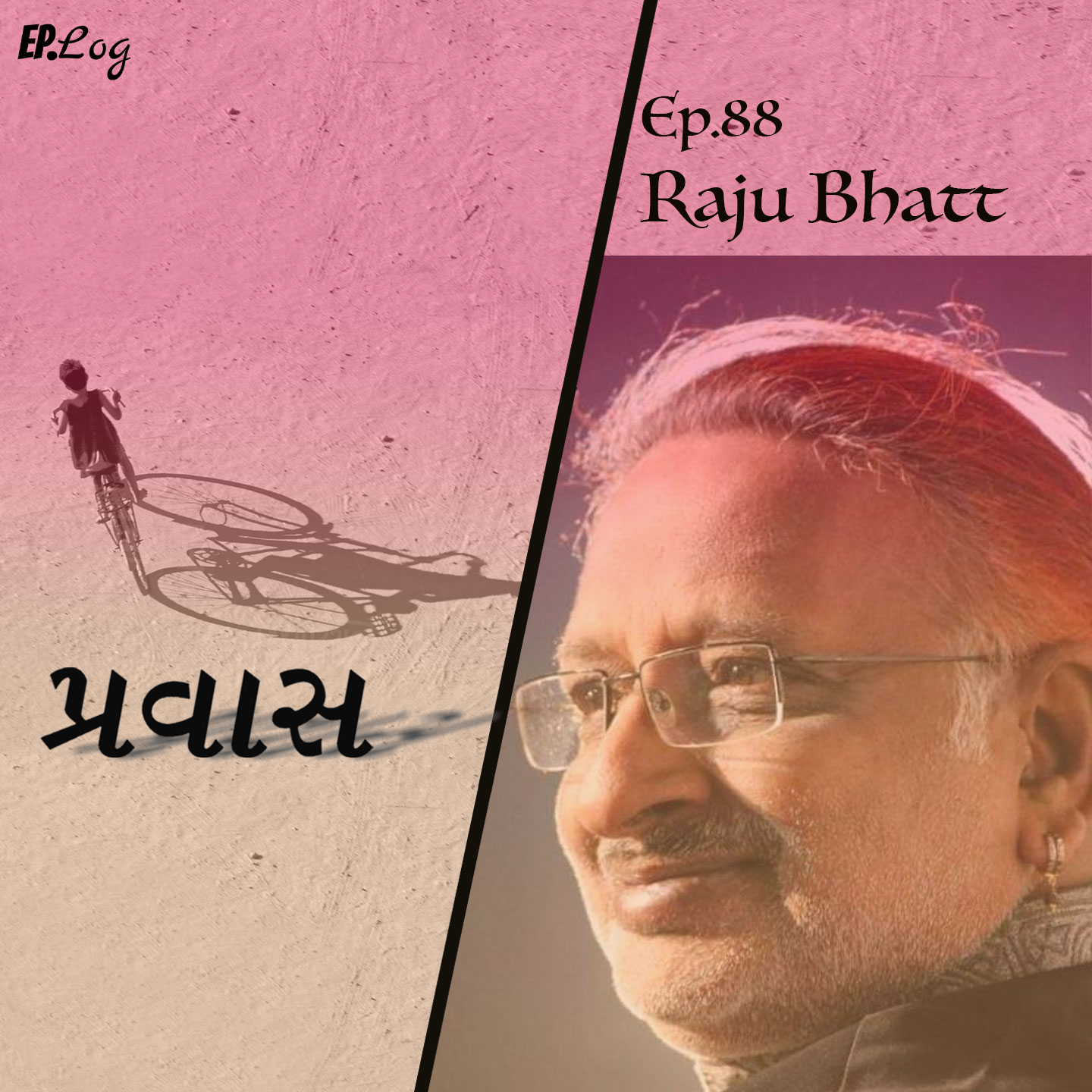 Ep.88 Pravaas ft. Raju Bhatt, Folk Singer & Speaker