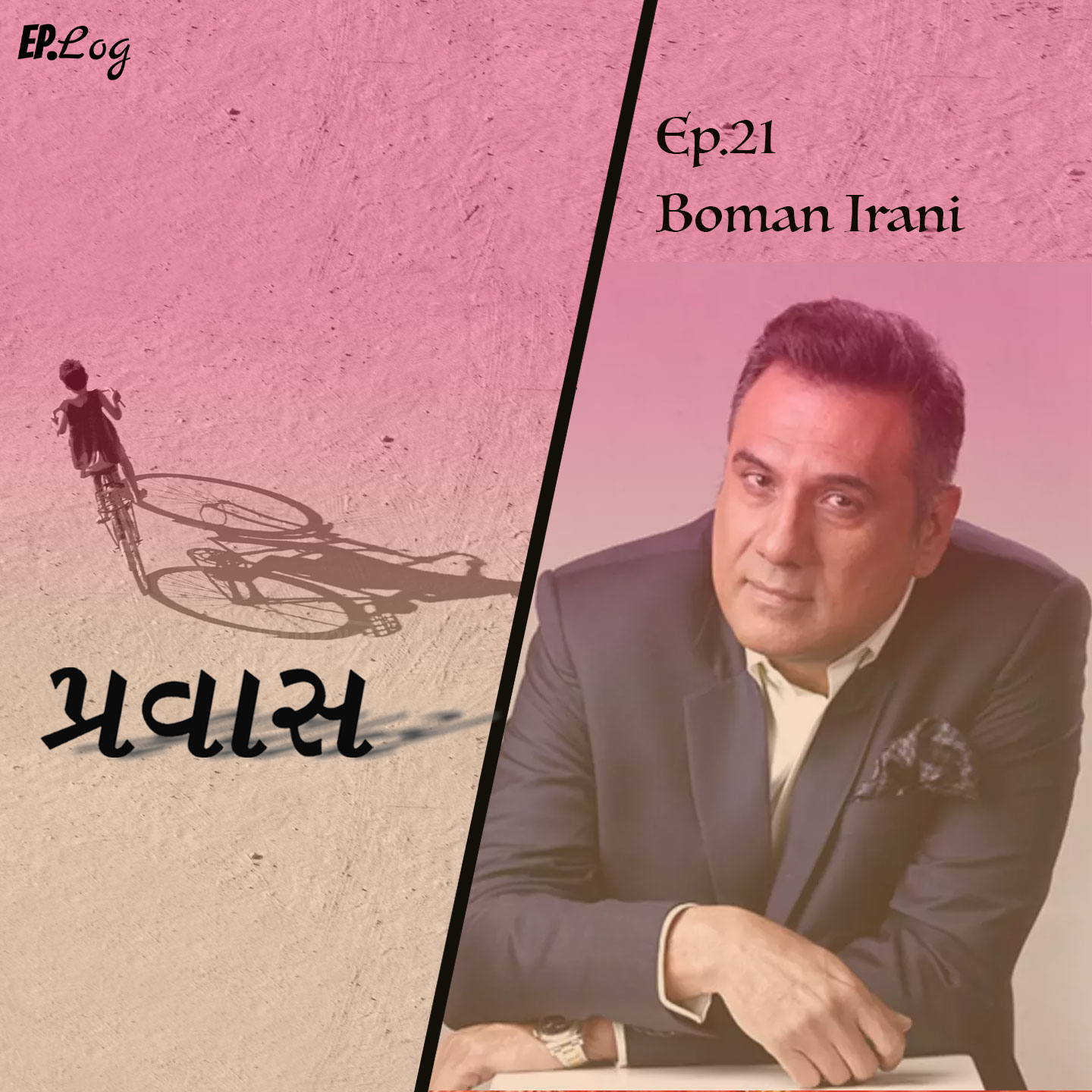 Ep.21 Pravaas ft. Boman Irani