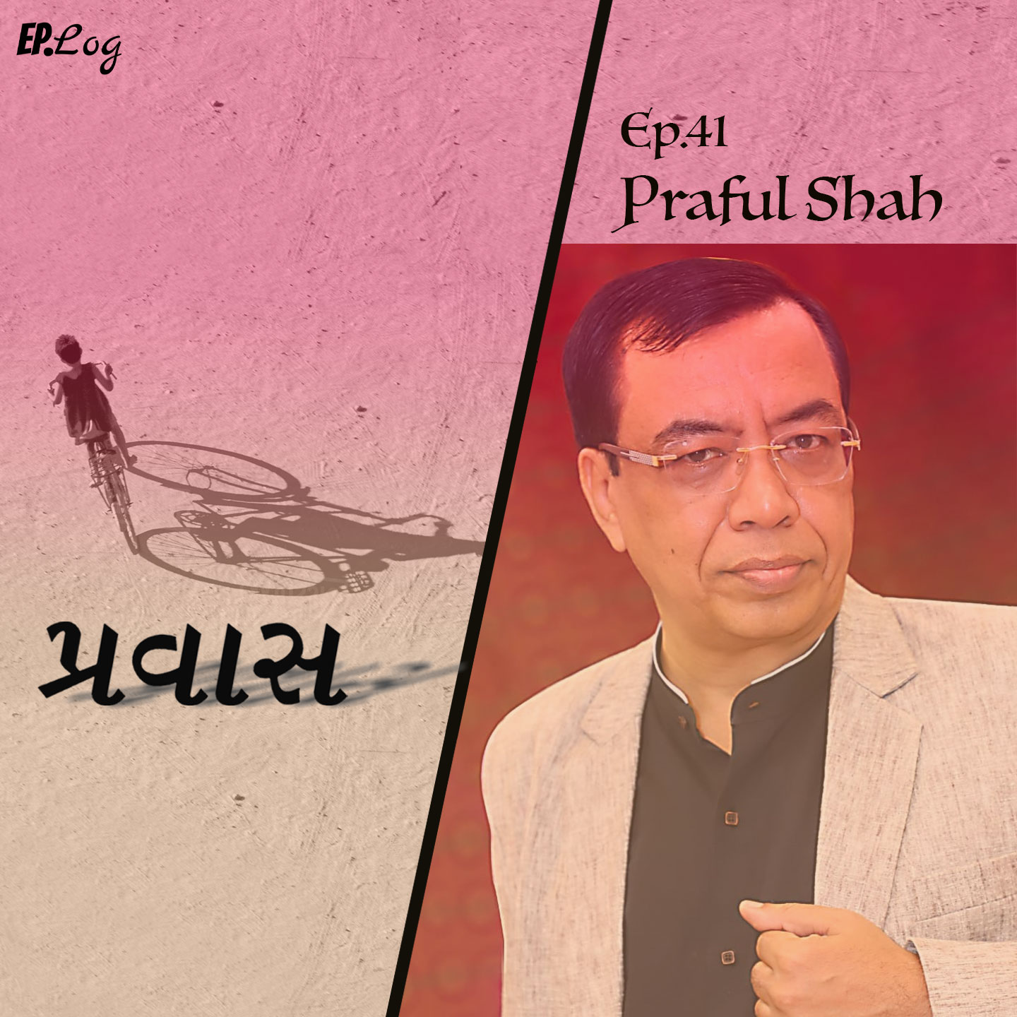 Ep.41 Pravaas ft. Praful Shah, Veteran Journalist and Author