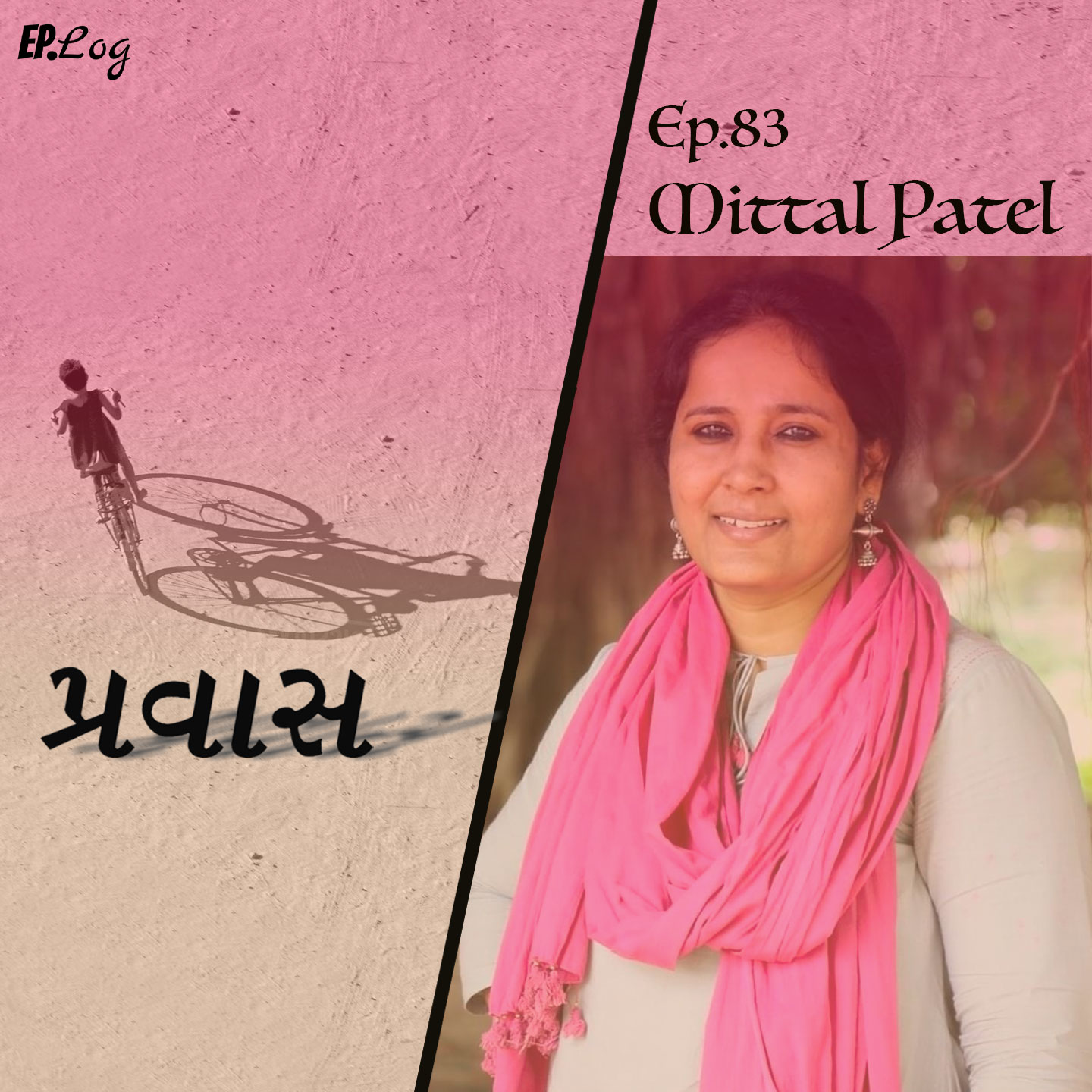 Ep.83 Pravaas ft. Mittal Patel, Social Worker/ Writer/ Journalist