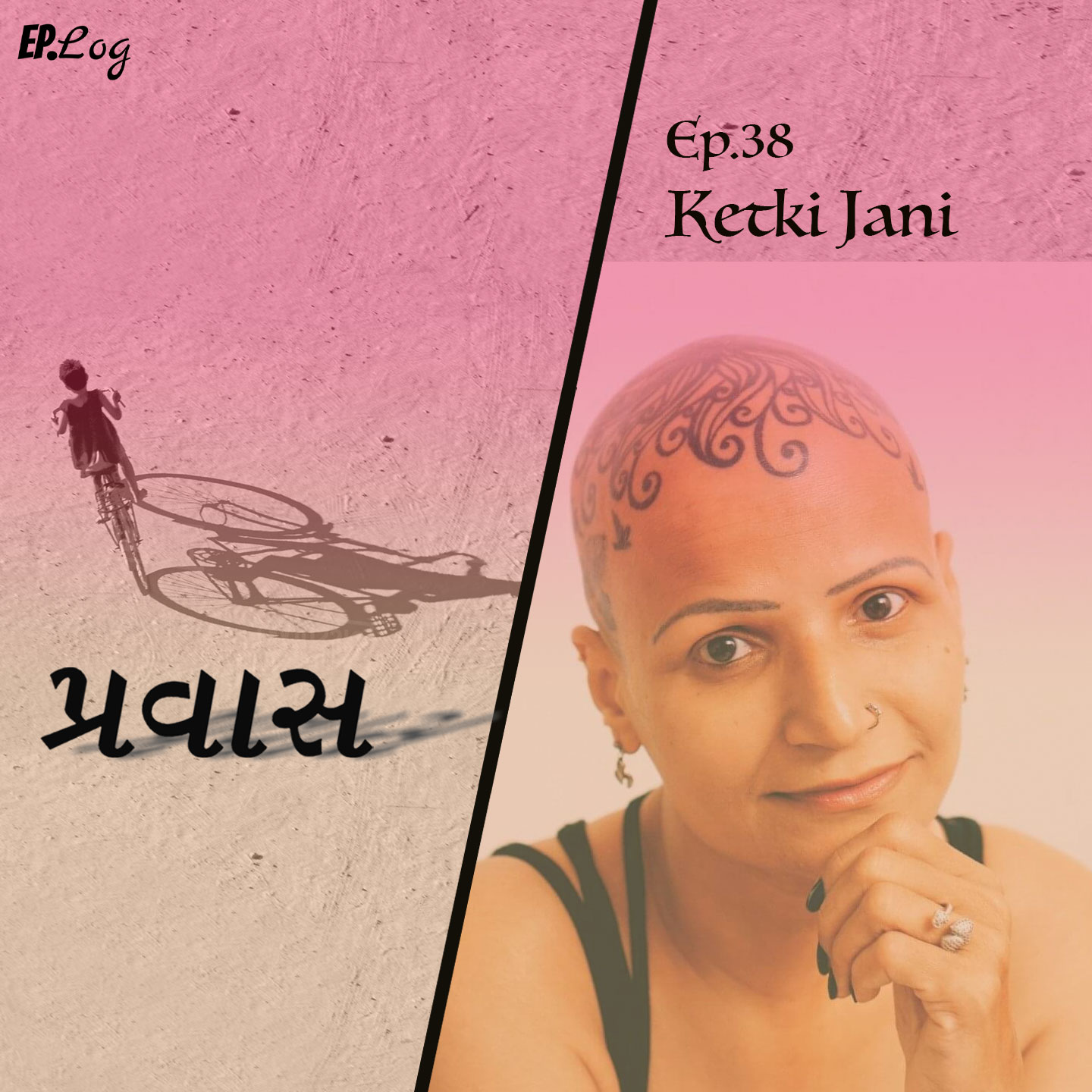 Ep.38 Pravaas ft. Ketki Jani
