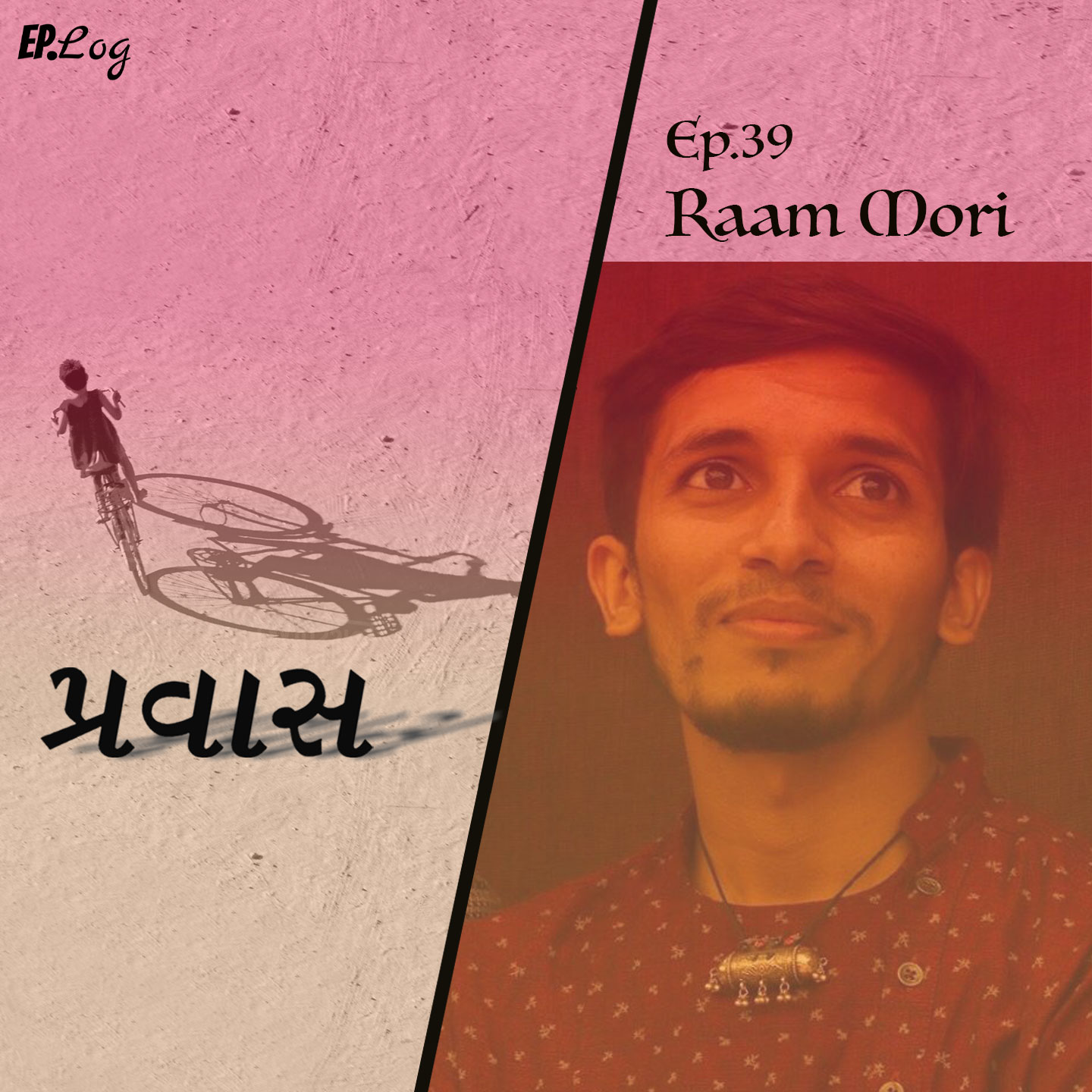 Ep.39 Pravaas ft. Raam Mori