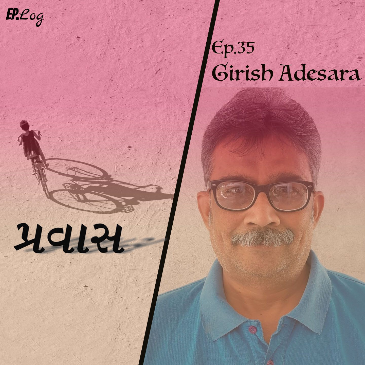 Ep.35 Pravaas ft. Girish Adesara, Nature and Environment lover