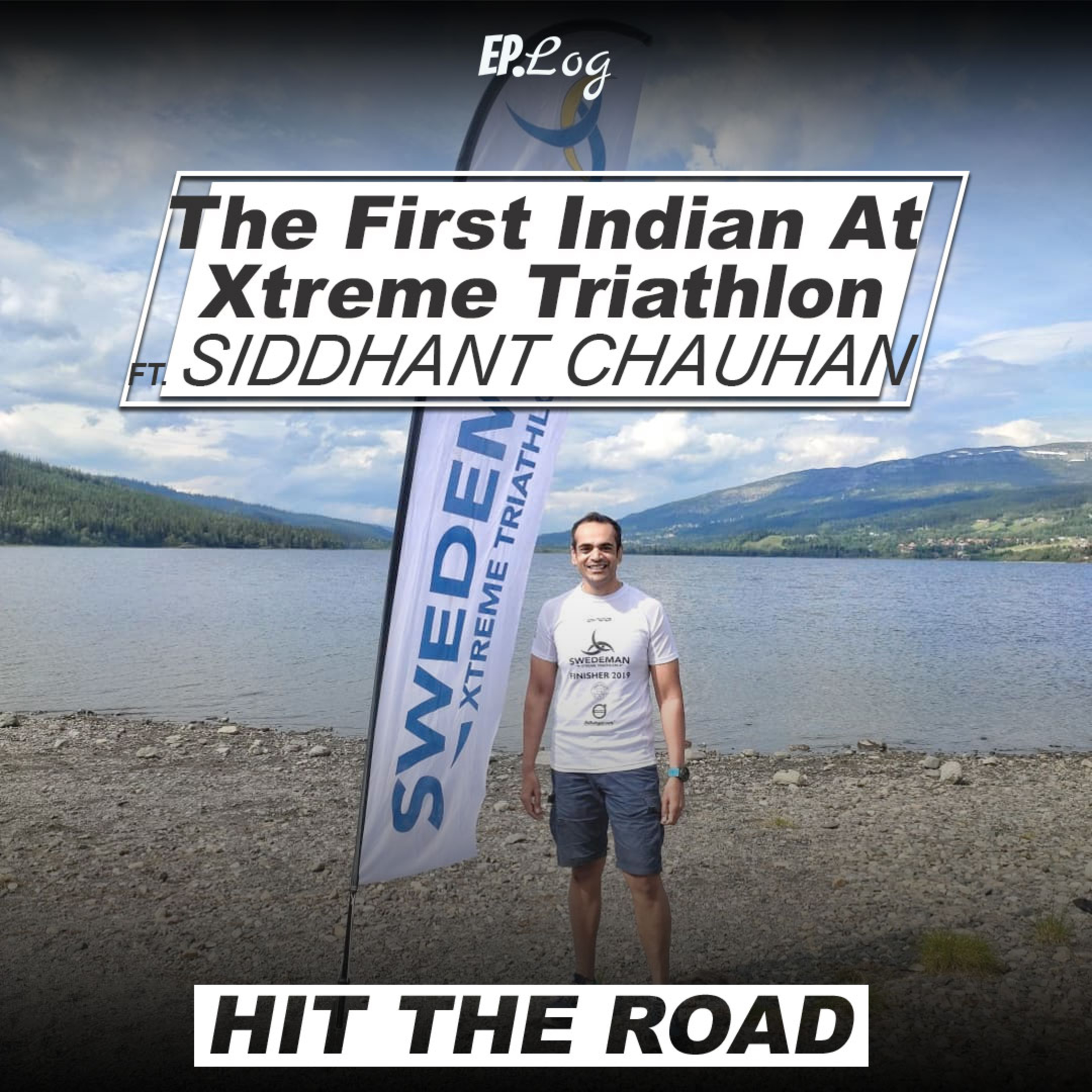 Ep.19 The First Indian At Xtreme Triathlon ft. Siddhant Chauhan
