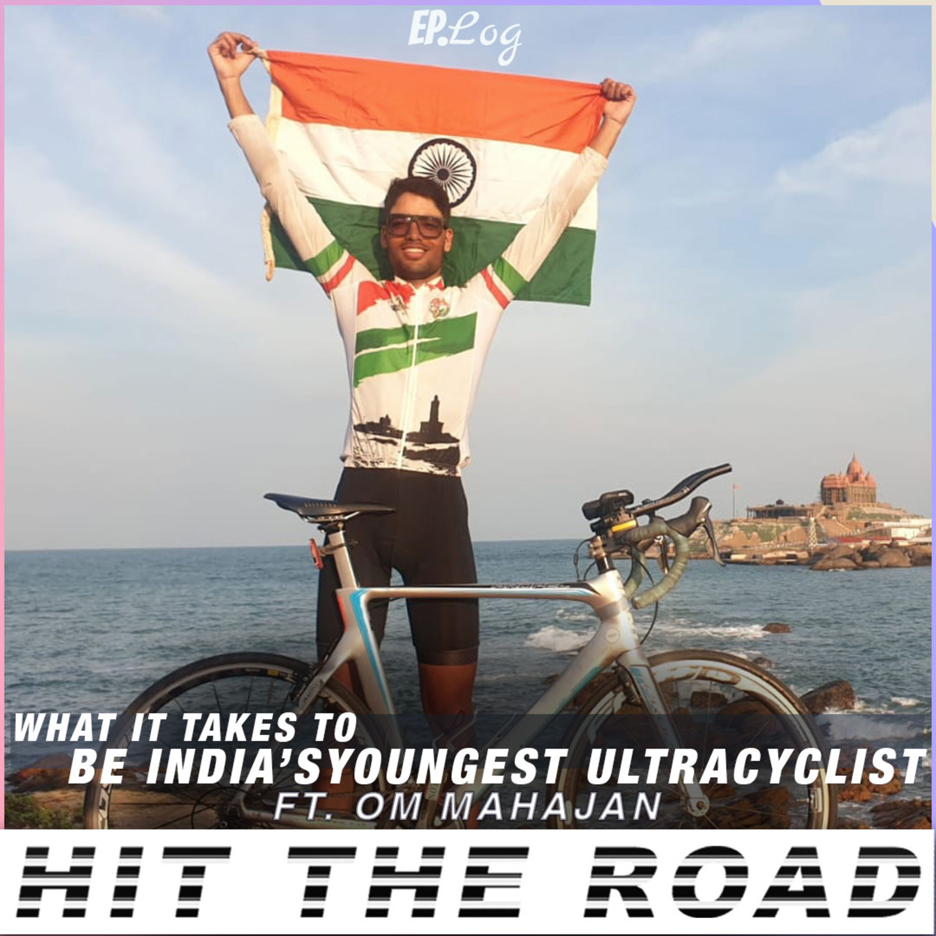 Ep.36 What It Takes To Be India's Youngest Ultracyclist ft. Om Mahajan: On Breaking  The K2K World Record