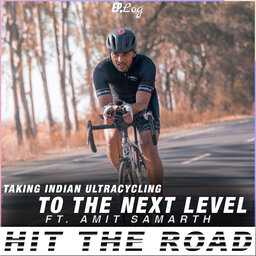 Ep.37 Taking Indian Ultracycling To The Next Level ft. Amit Samarth