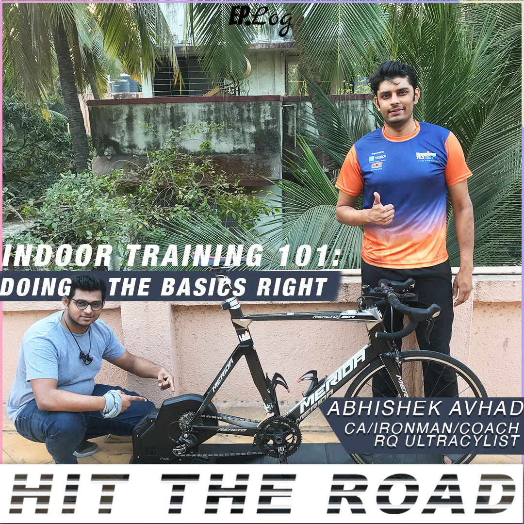 Ep.26 Indoor Training 101: Why Train Indoors & Getting The Basics Right | CA Abhishek Avhad- Triathlon coach, Ironman, RQ ultracyclist