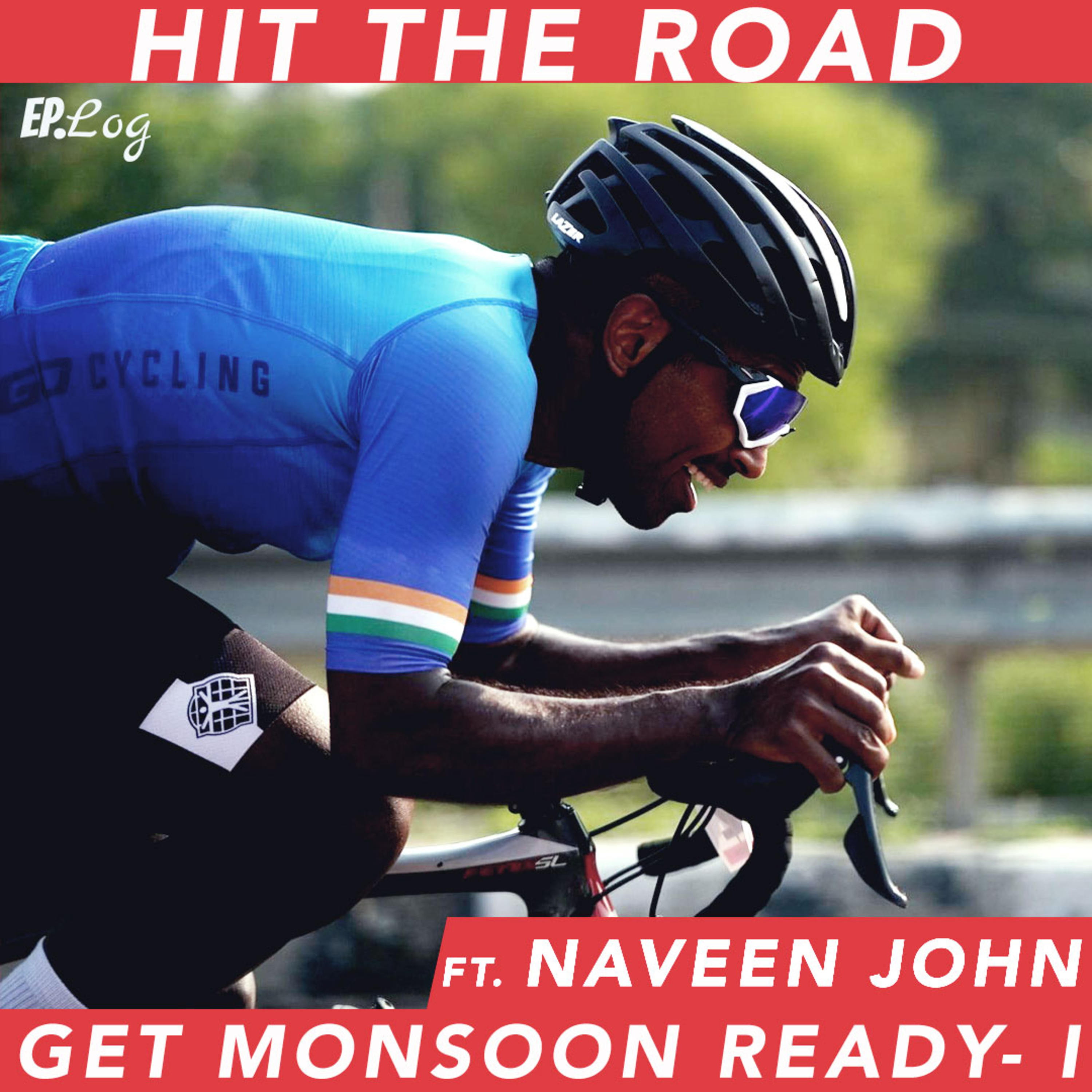 Ep.16 Get Monsoon Ready - I | ft. Naveen John