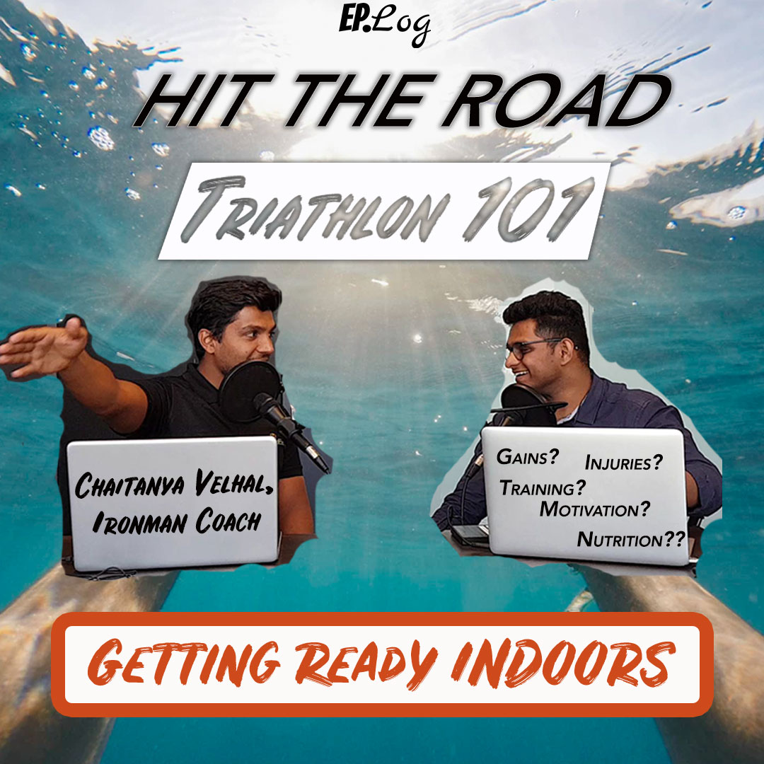 Ep.29 Triathlon 101: Getting Ready Indoors ft. Chaitanya Velhal, Ironman Coach