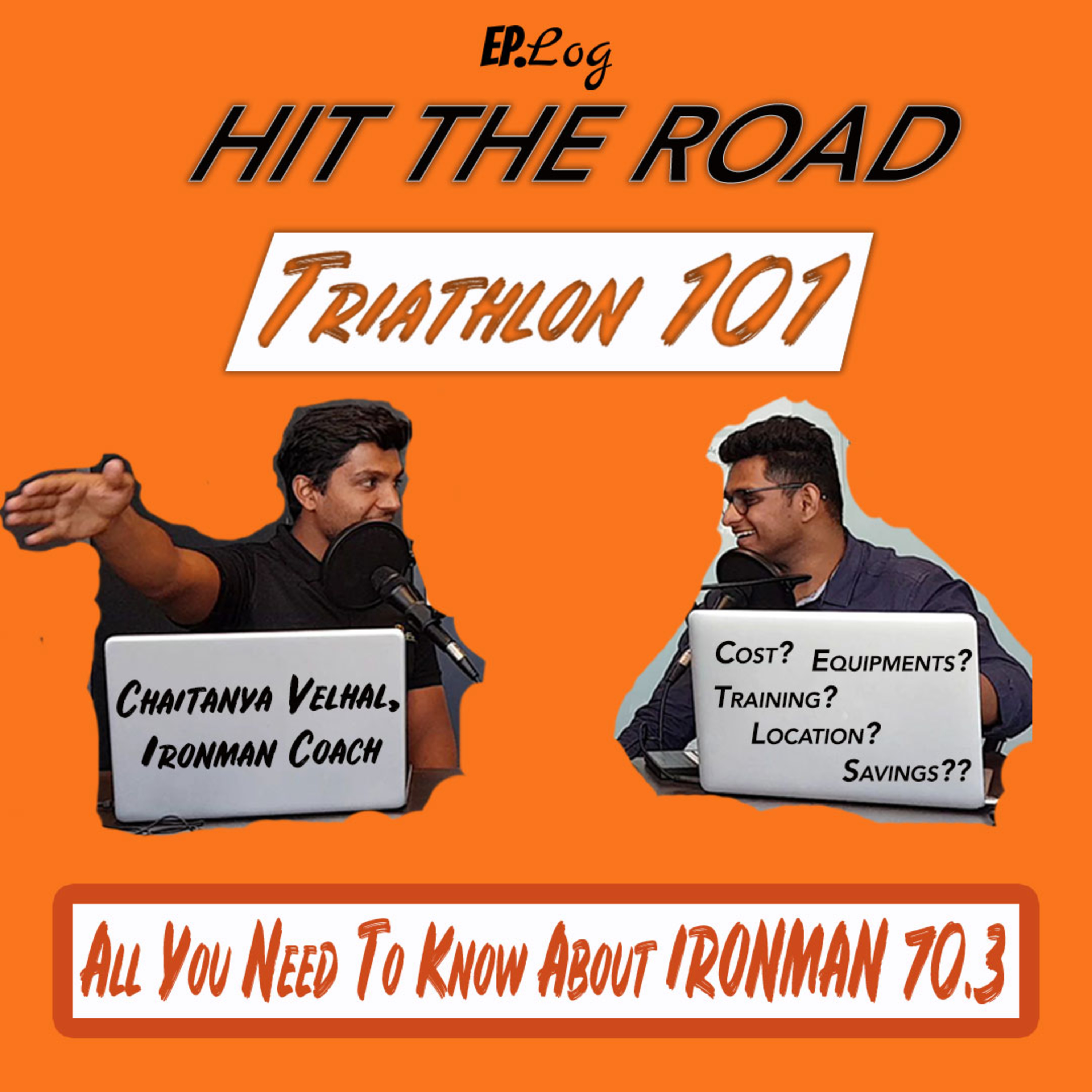 Ep.14 Triathlon 101 : All You need to Know about Ironman 70.3 | ft. Chaitanya Velhal, Certified Ironman Coach